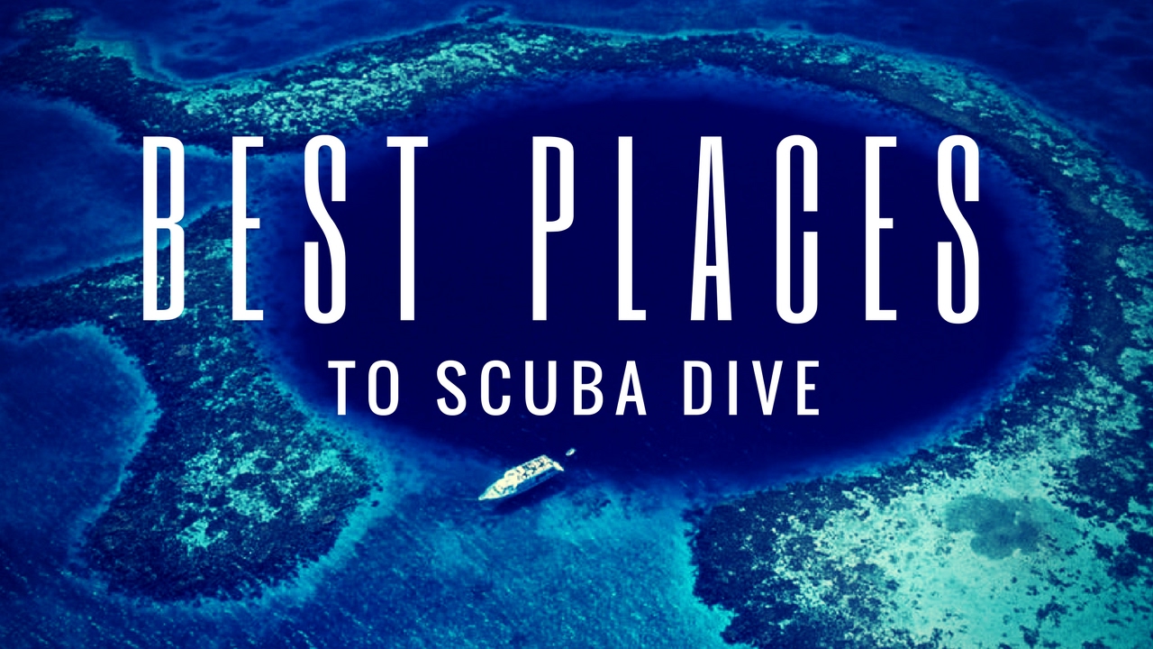 Best Places To Scuba Dive | Living The Salt Life