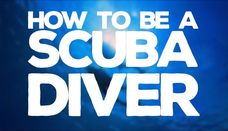 How To Be A Scuba Diver