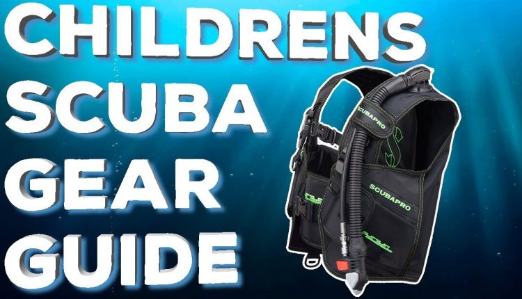 Childrens Scuba Gear Guide