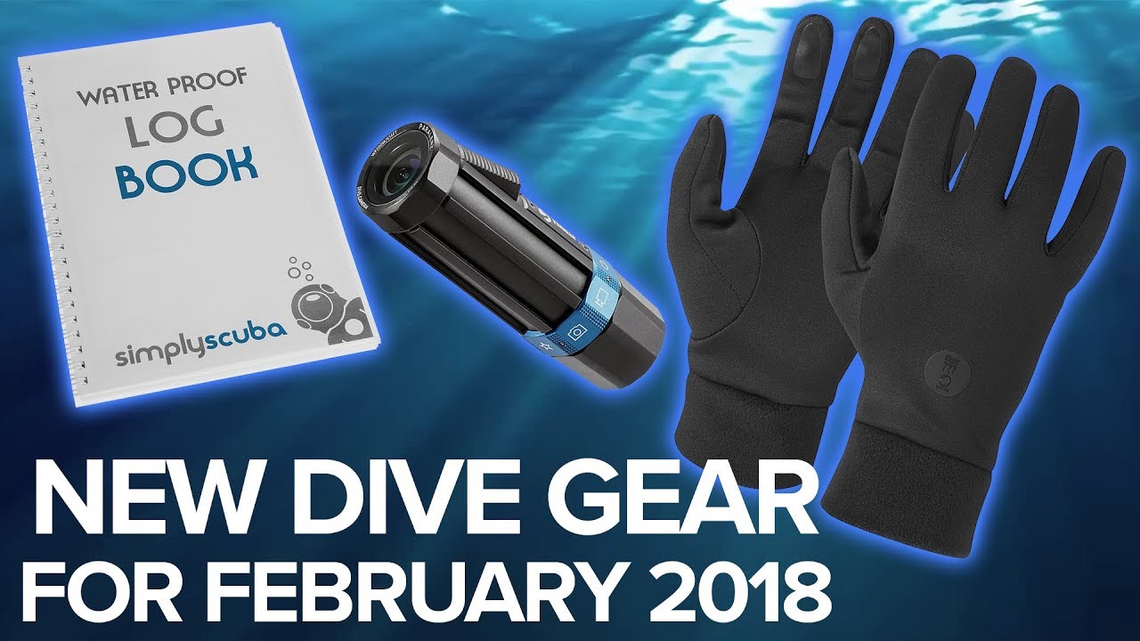 New Dive Gear For February 2018