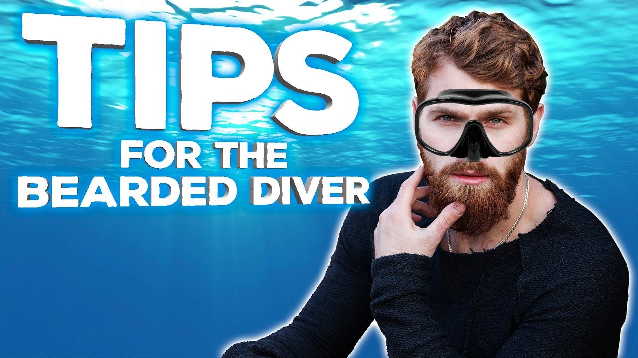 Tips for the Bearded Diver